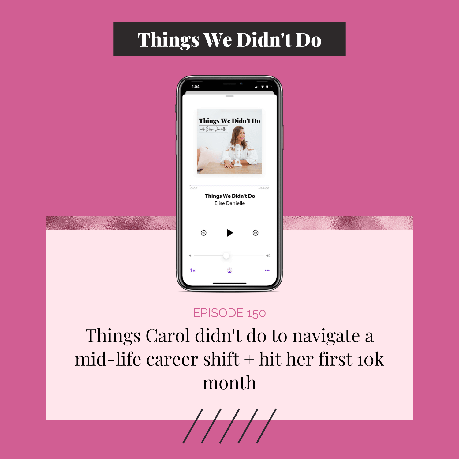 Episode 150: Things Carol didn't do to navigate a mid-life career shift + hit her first 10k month