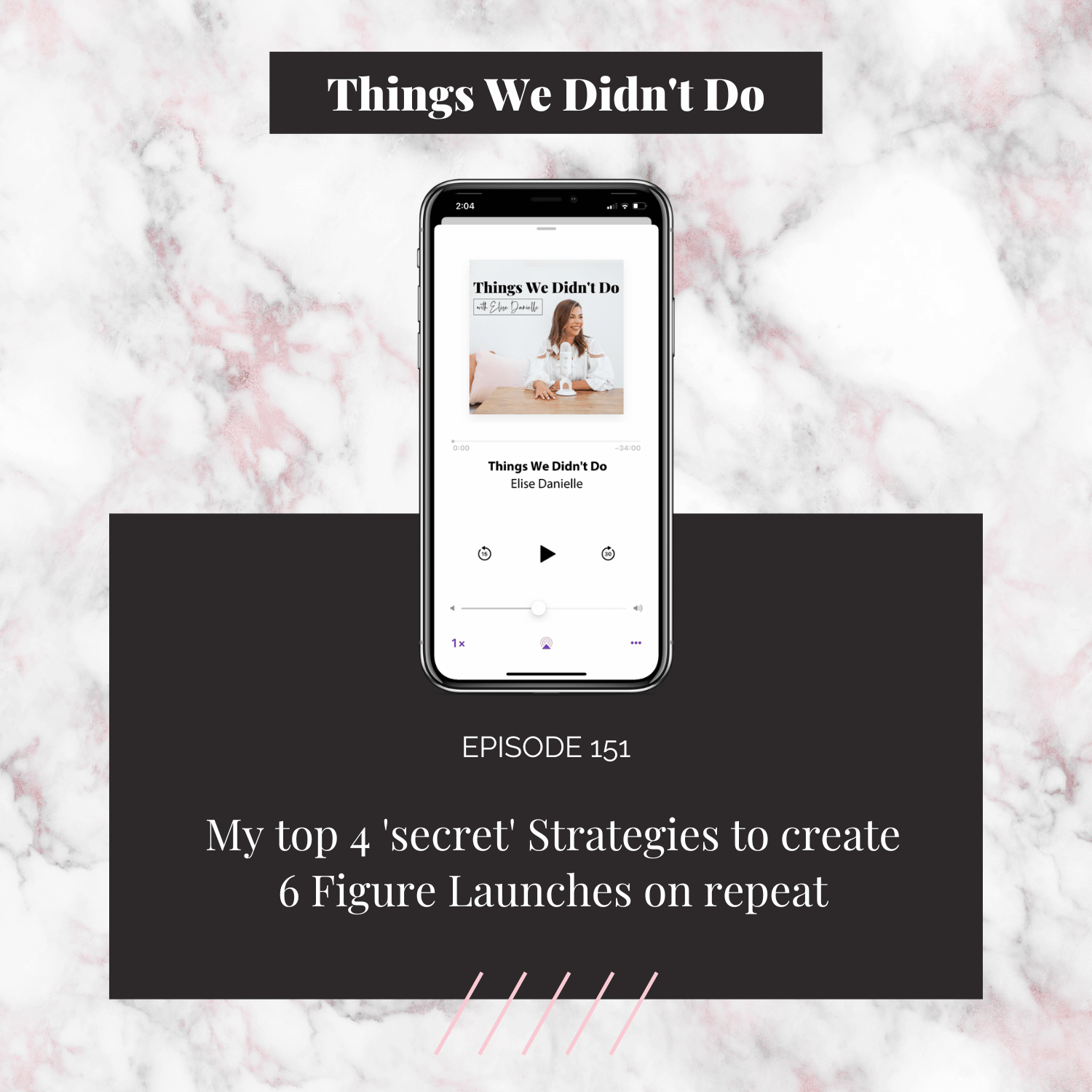 Episode 151: My top 4 'secret' Strategies to create 6 Figure Launches on repeat