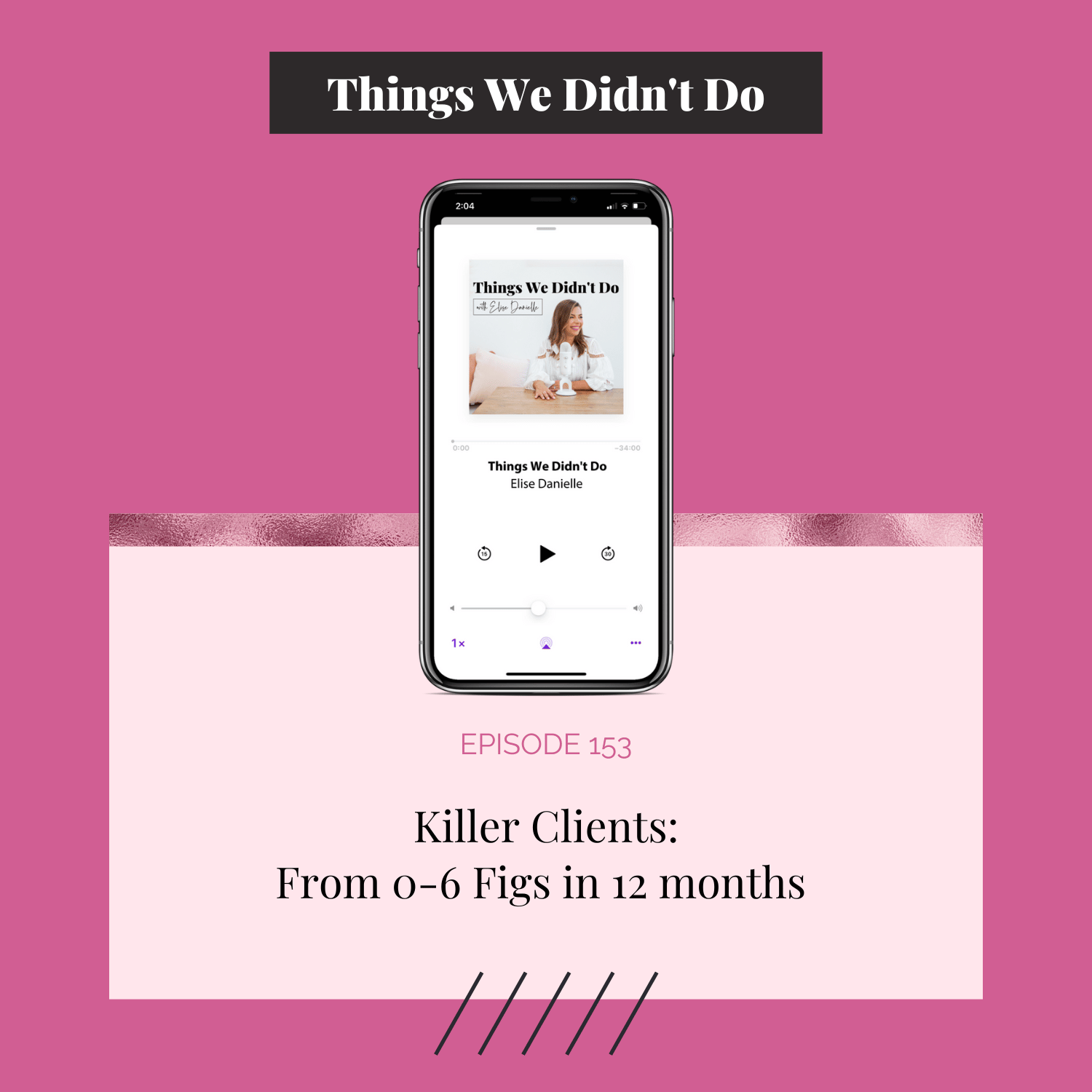 Episode 153: Killer Clients: From 0-6 Figs in 12 months 