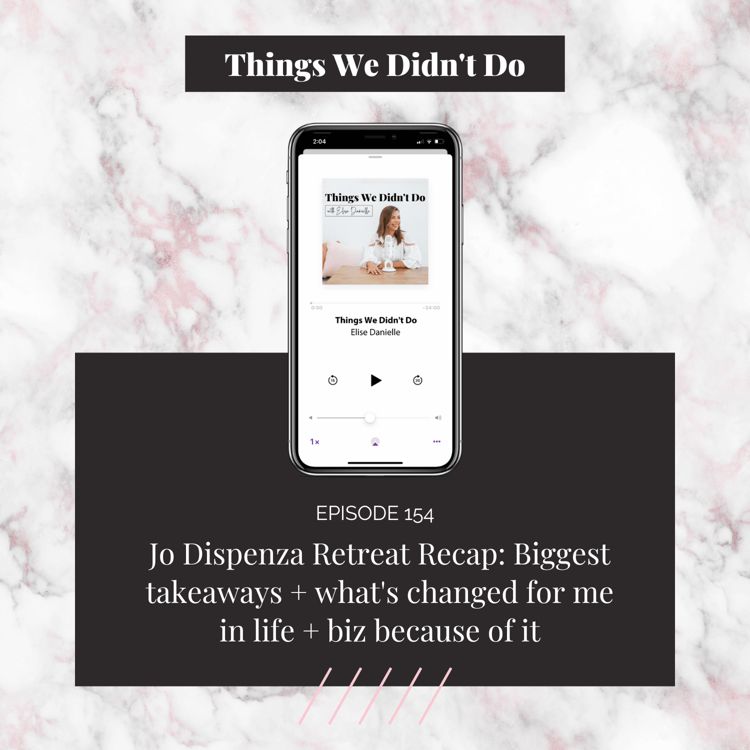 Episode 154: Jo Dispenza Retreat Recap: Biggest takeaways + what's changed for me in life + biz because of it