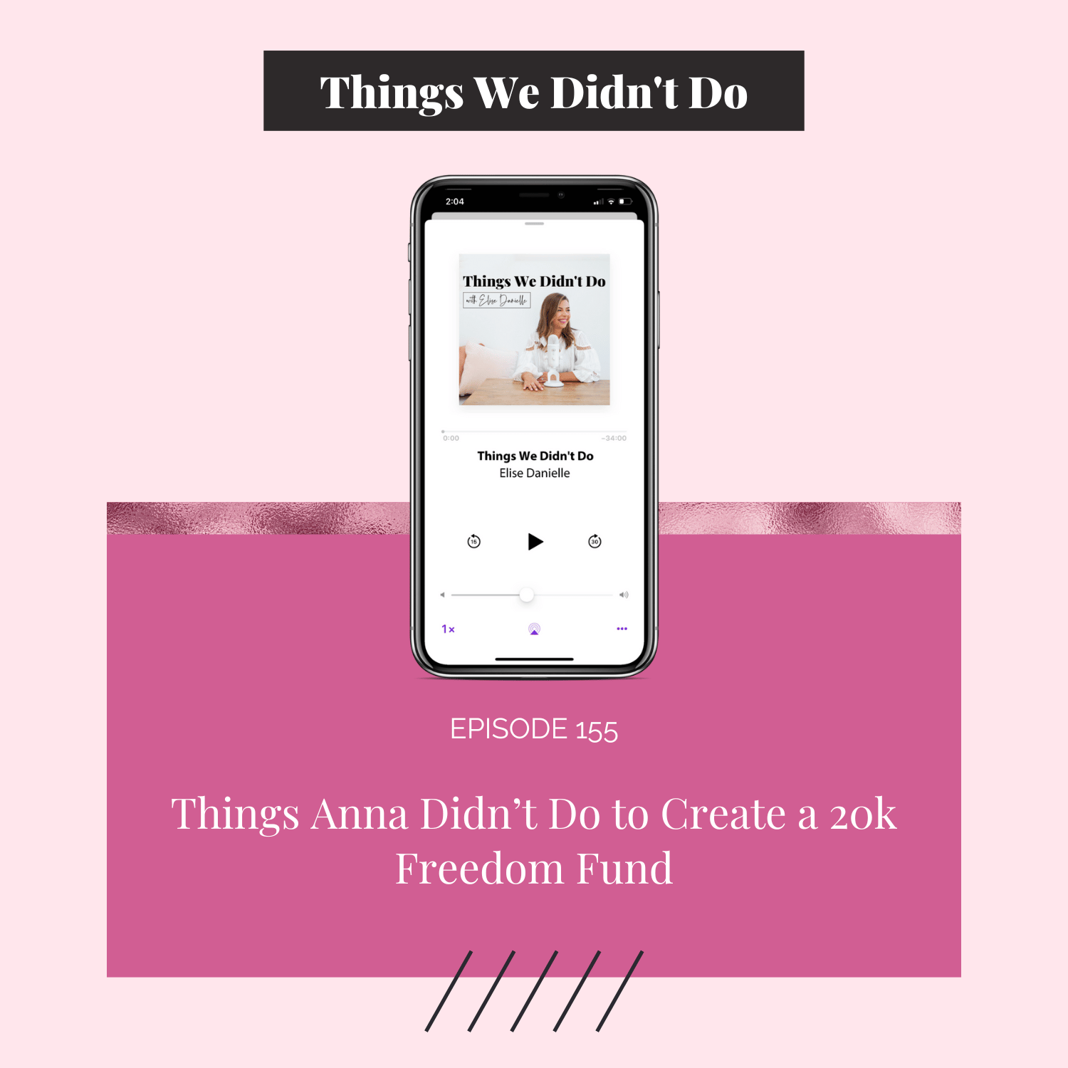 Episode 155: Things Anna Didn’t Do to Create a 20k Freedom Fund