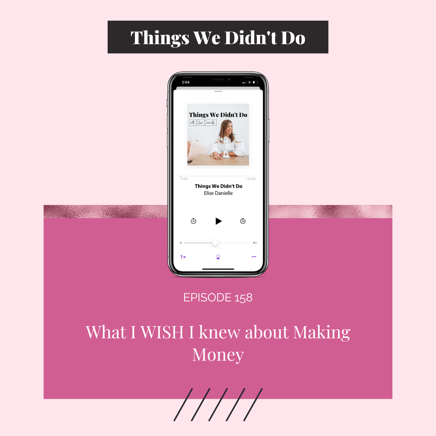 Episode 158: What I WISH I knew about Making Money
