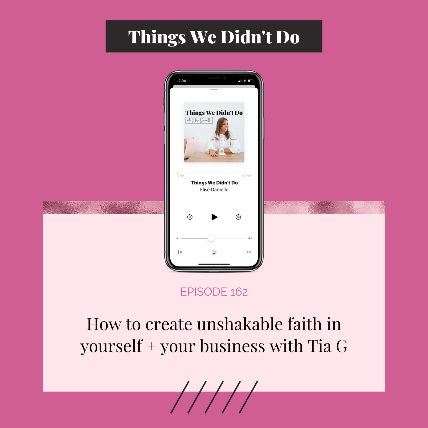 Episode 162: How to create unshakable faith in yourself + your business with Tia G