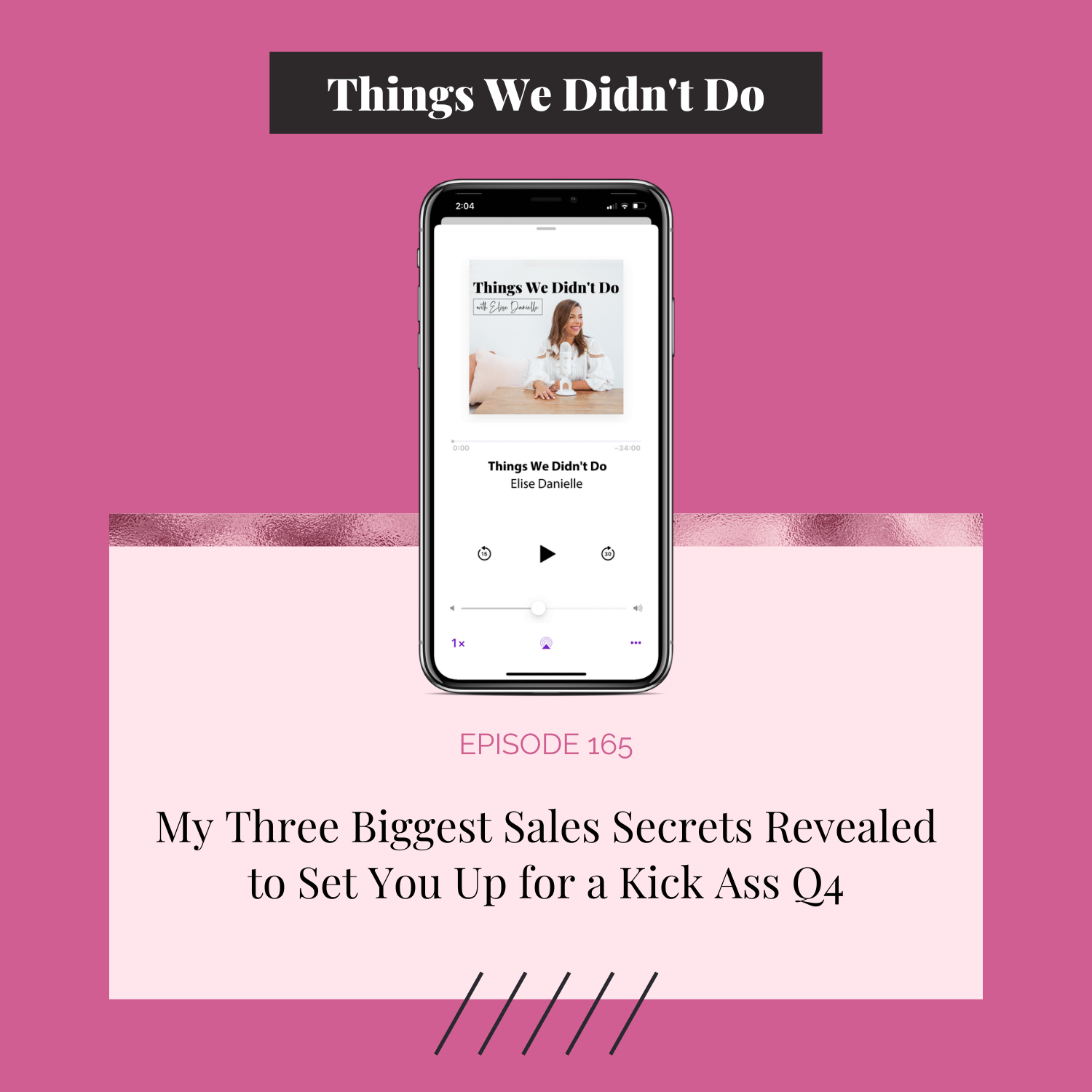 Episode 165: My Three Biggest Sales Secrets Revealed to Set You Up for a Kick Ass Q4