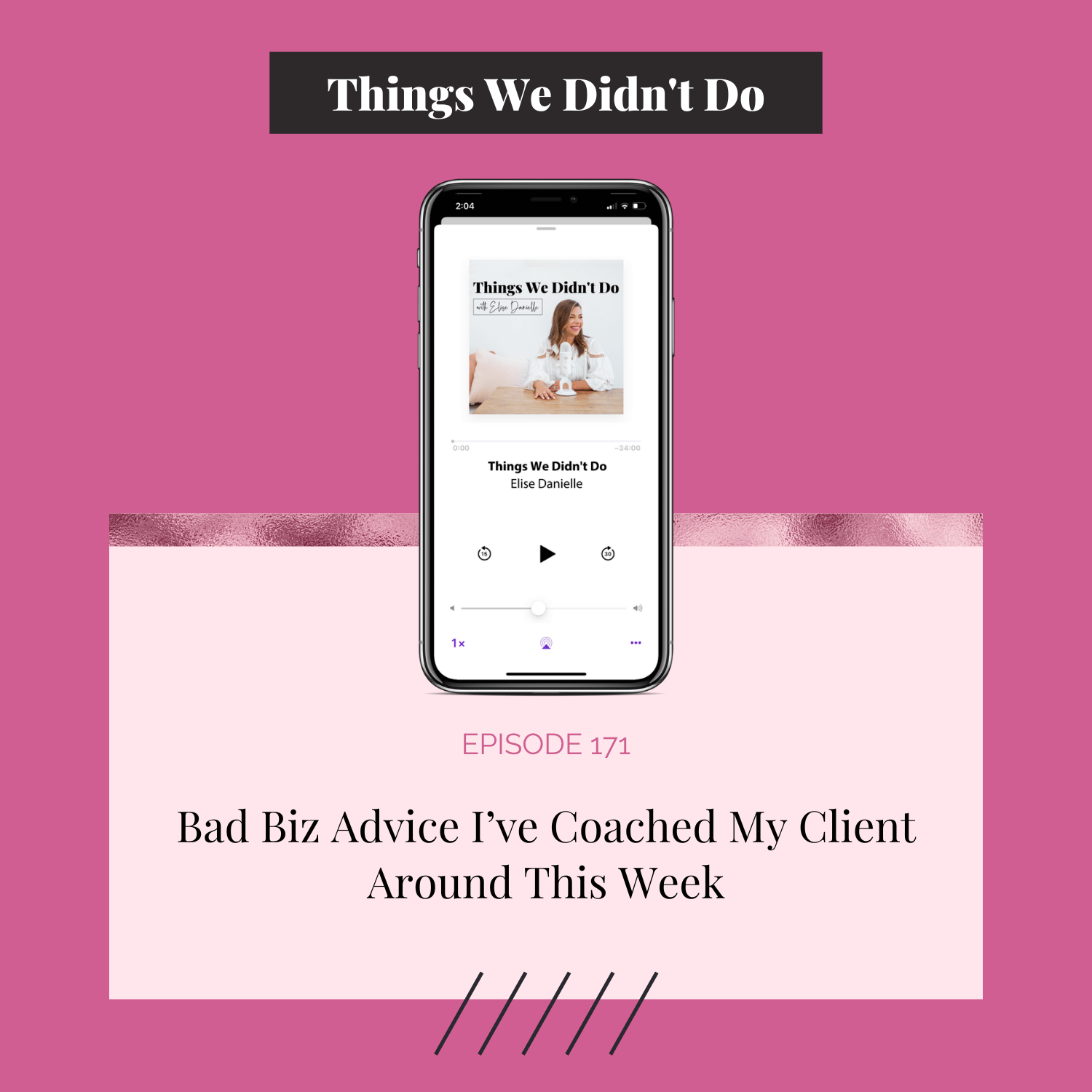Episode 171: Bad Biz Advice I’ve Coached My Client Around This Week