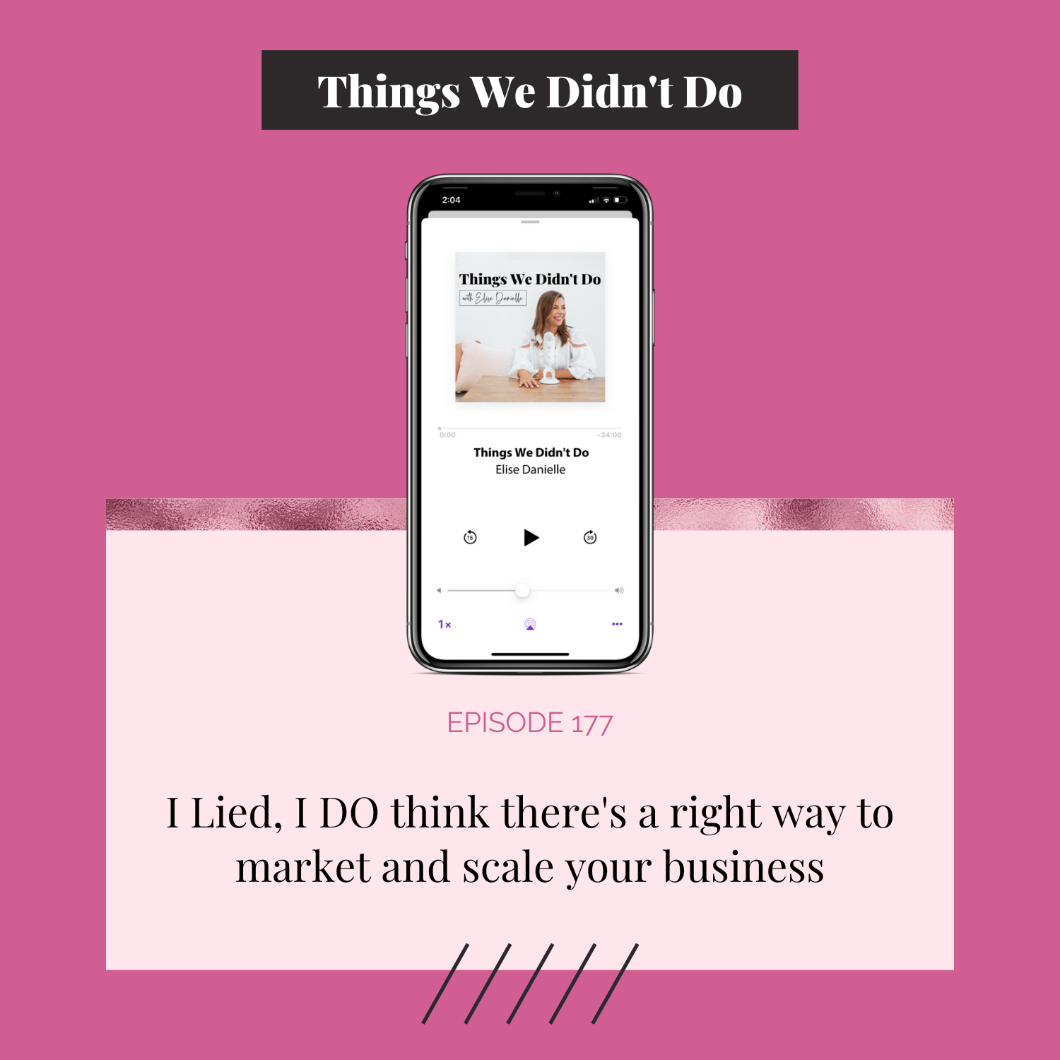 Episode 177: I Lied, I DO think there's a right way to market and scale your business