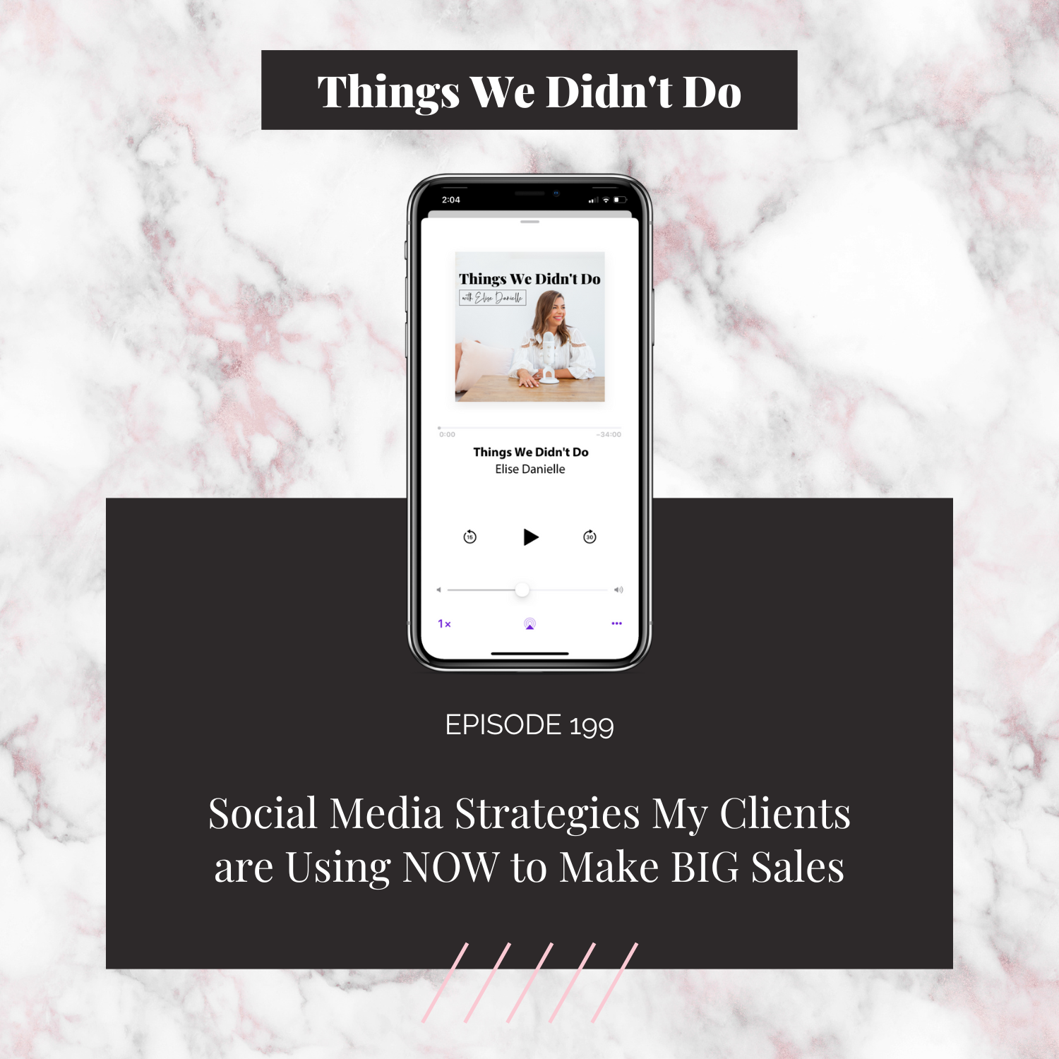 Episode 199: Social Media Strategies My Clients are Using NOW to Make BIG Sales