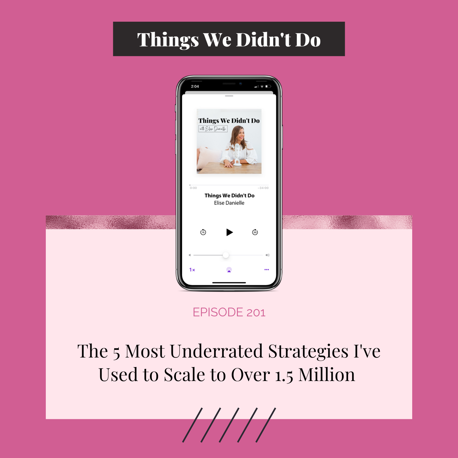 Episode 201: The 5 Most Underrated Strategies I've Used to Scale to Over 1.5 Million
