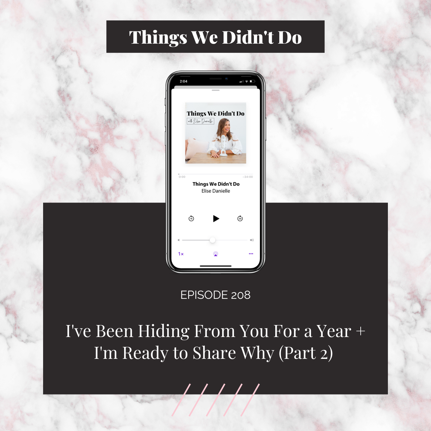 Episode 208: I've Been Hiding From You For a Year + I'm Ready to Share Why (Part 2)