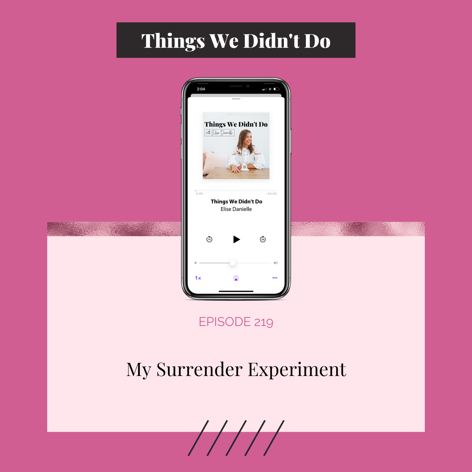 Episode 219: My Surrender Experiment