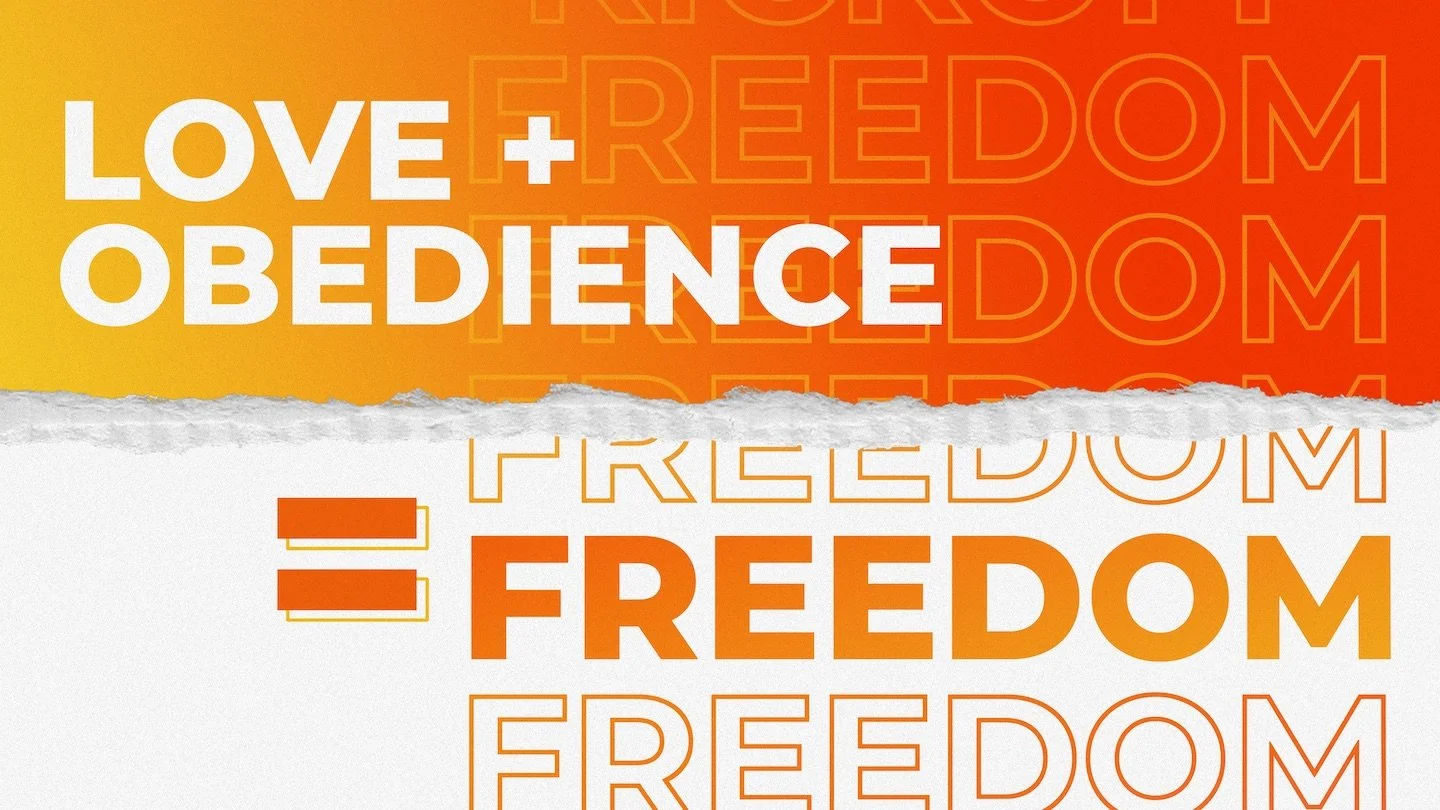 Love + Obedience = Freedom - Part 2