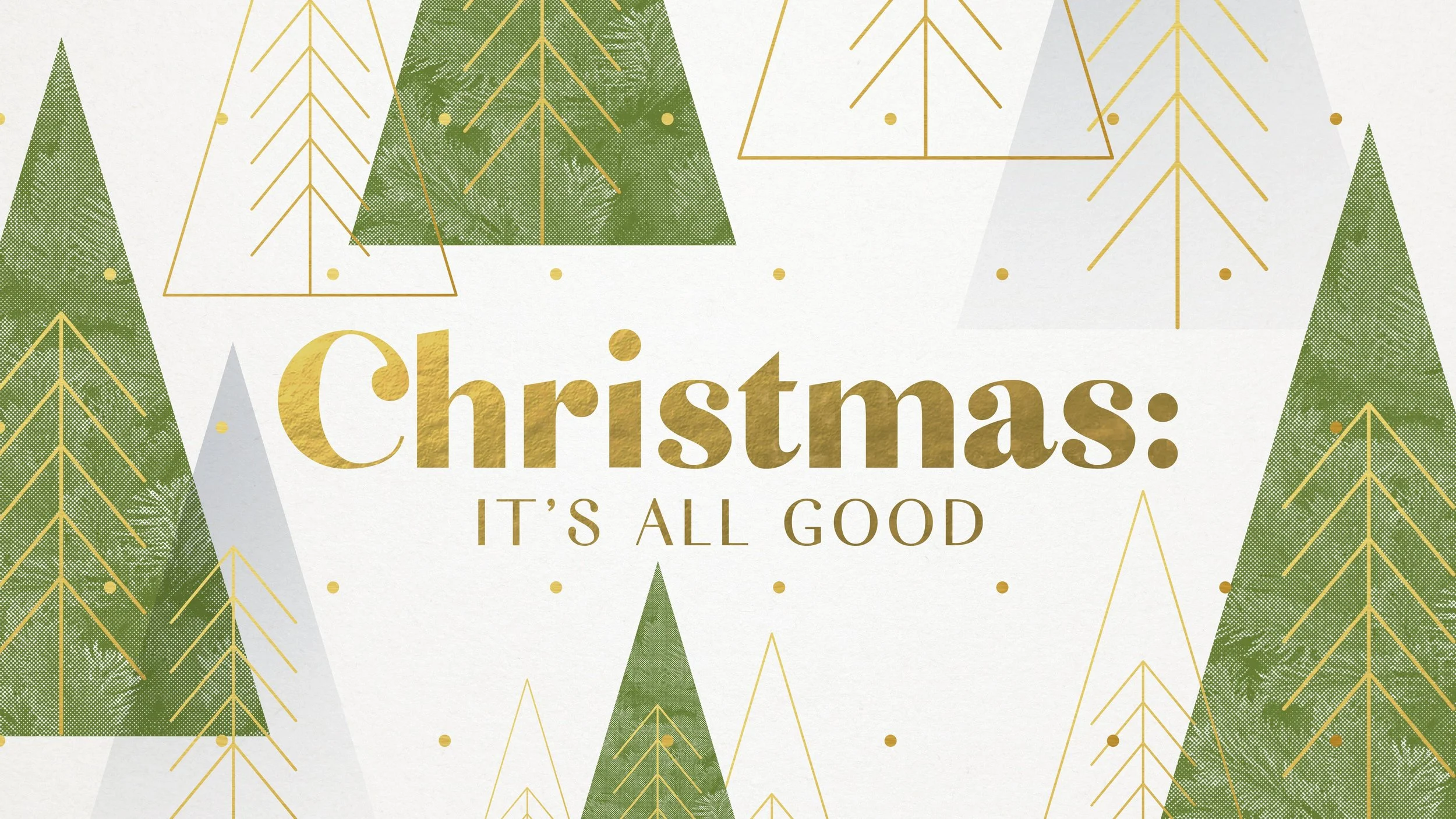 Christmas: It’s All Good - Week 3