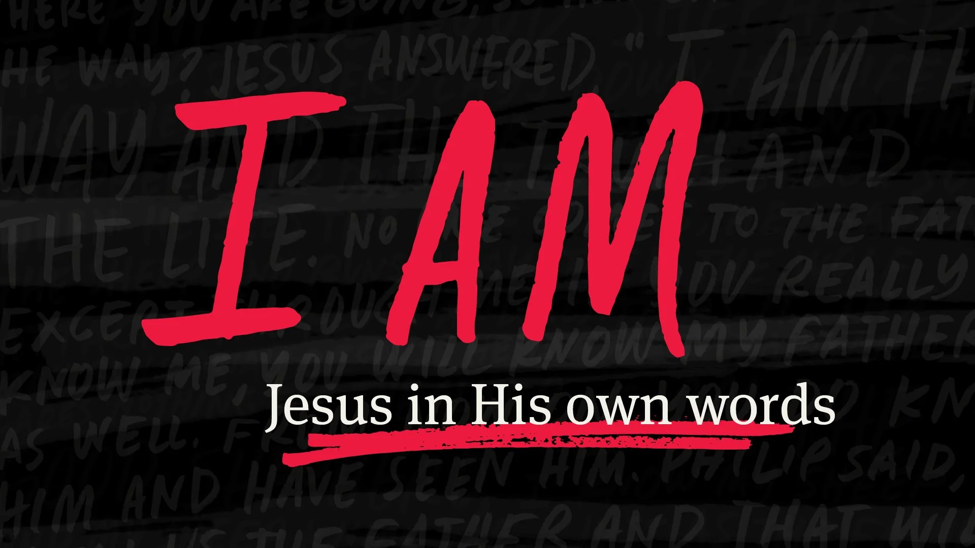 I Am: Jesus in His Own Words - Week 4
