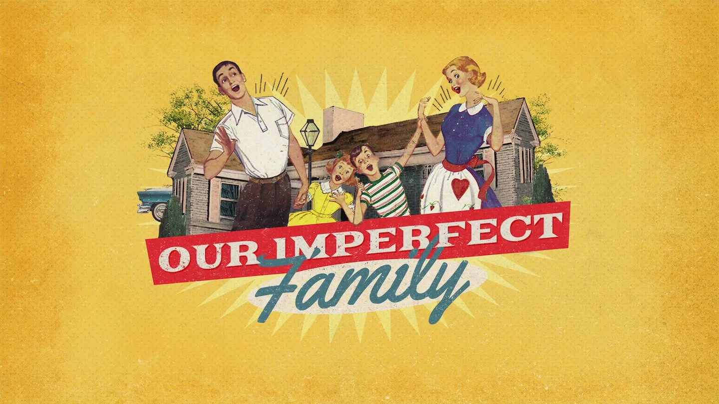 Our Imperfect Family: Week 1