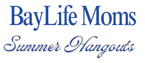 BayLife Moms Summer Hangout