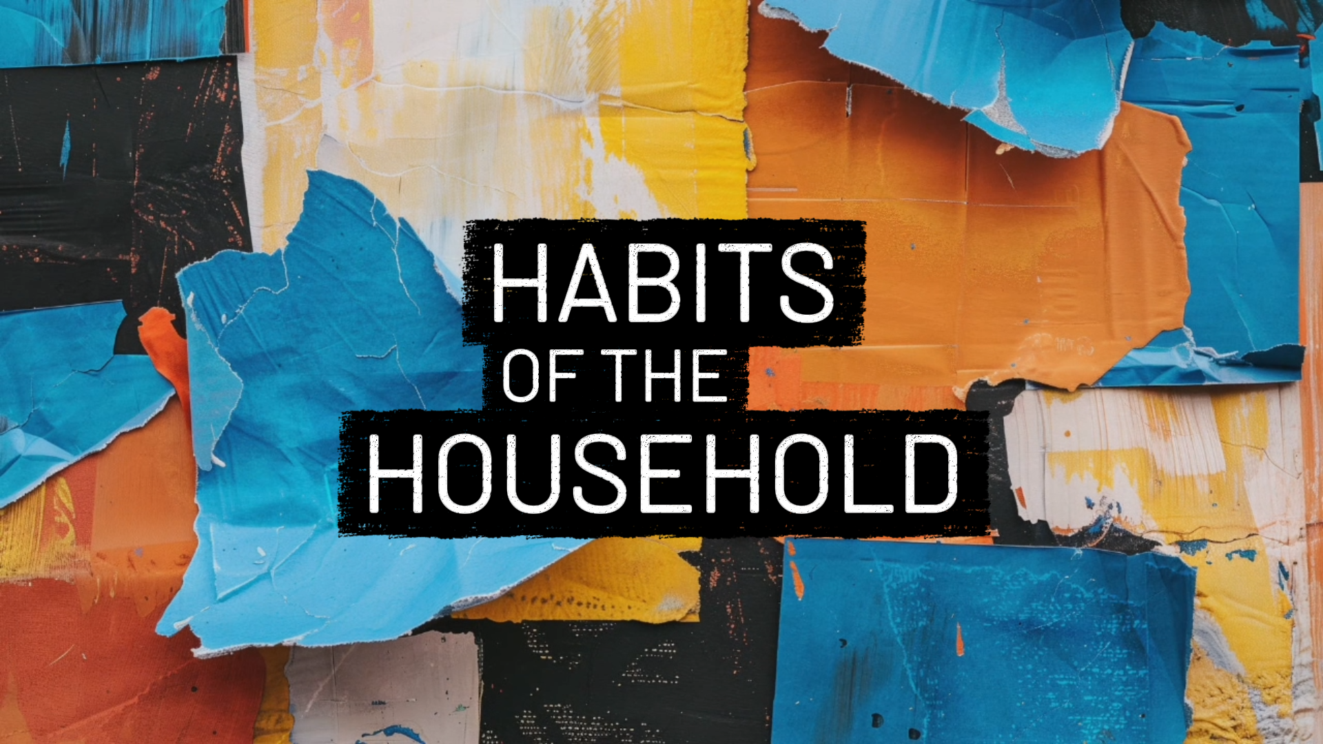Habits of the Household Week 2