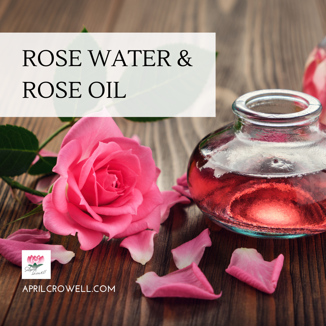 Rose Water And Oil — Aprilcrowell.com