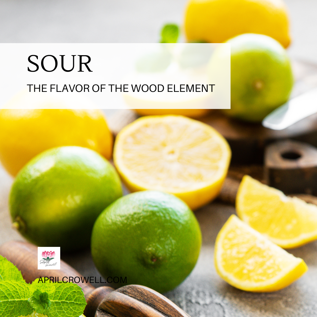 Sour - The Flavor of The Wood Element — Aprilcrowell.com