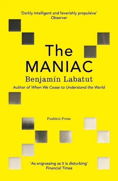 The MANIAC ‒ Benjamín Labatut (2023)