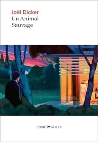 Un Animal Sauvage - Joël Dicker (2024)