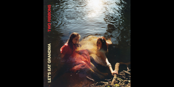 Let's Eat Grandma - Watching You Go / Two Ribbons (2022) / #Pleasant vocals and stuff happening around it