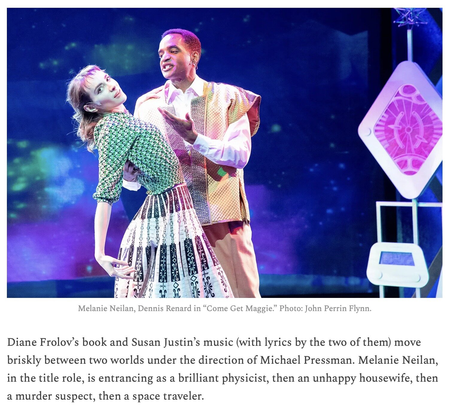 &ldquo;A a zippy and brand-new musical. Offers hope that the company might explore others. It&rsquo;s an amusingly loopy plot, but fortunately it ends back on earth. Exemplary performances&hellip; every clever lyric is relatively easy to hear.&rdquo;