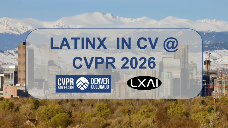 CVPR 2026 — LatinX in AI Computer Vision — LXAI