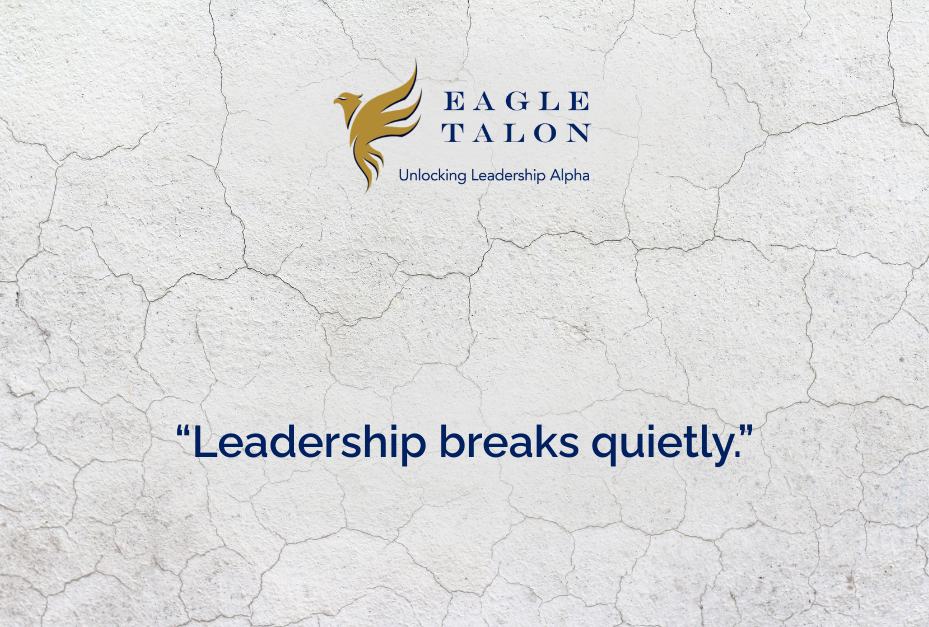 Leadership Breaks Quietly Long Before the Numbers Do