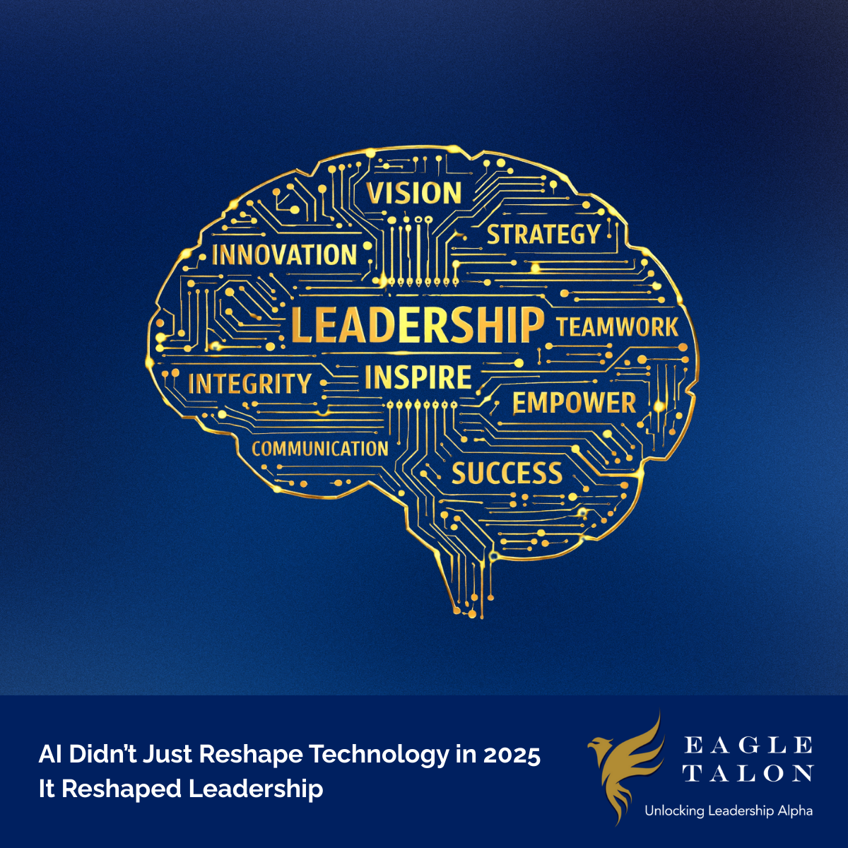 AI Didn’t Just Reshape Technology in 2025. It Reshaped Leadership