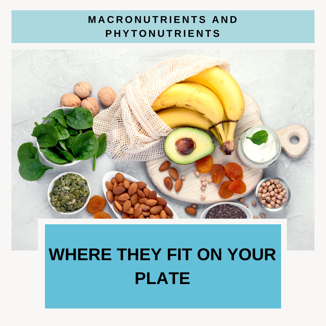 Macronutrients and Phytonutrients