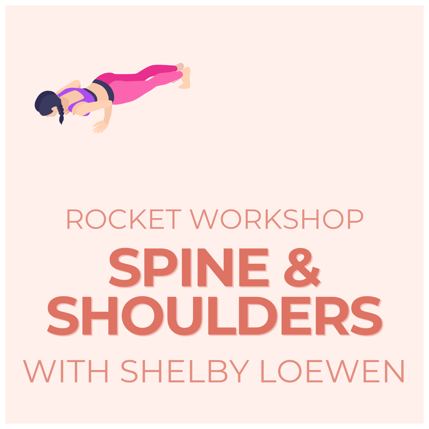 Rocket Workshop: Spine &amp; Shoulders