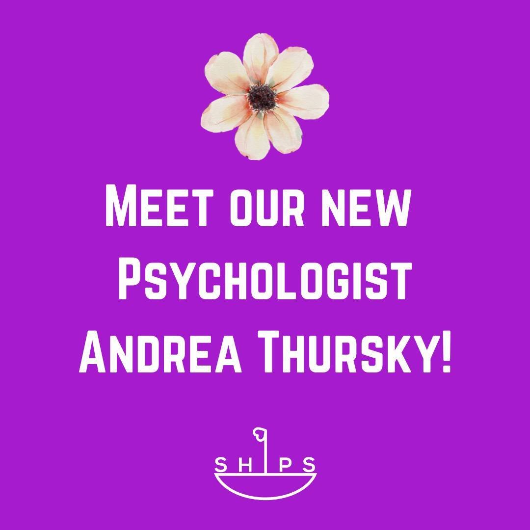 SHIPS is so happy to welcome aboard a new member of the team, Andrea Thursky!

Andrea (pronouns: she/her) is a warm, empathic and compassionate psychologist who is passionate about helping people to identify and understand their struggles. She is ded