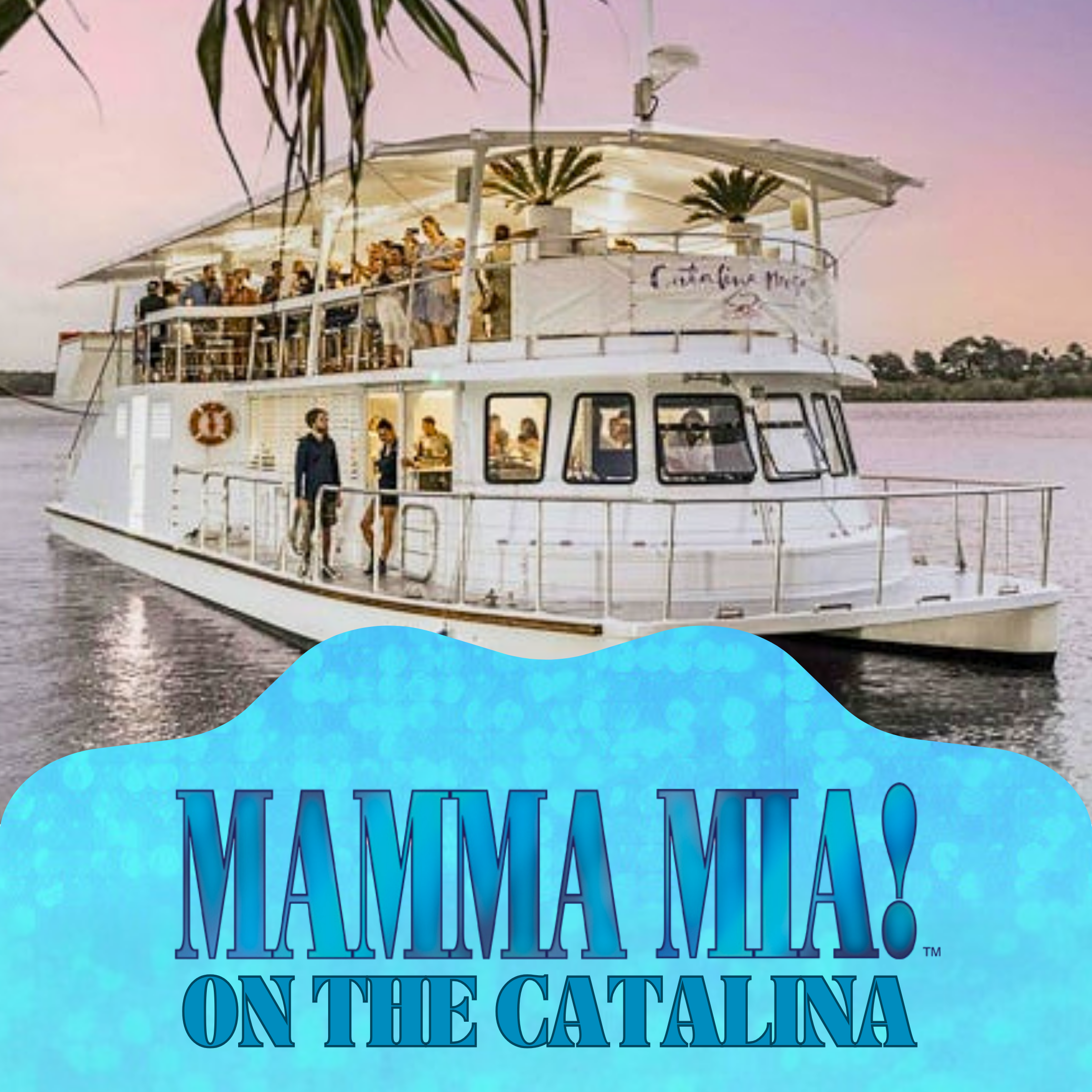Mamma Mia - On the Catalina!