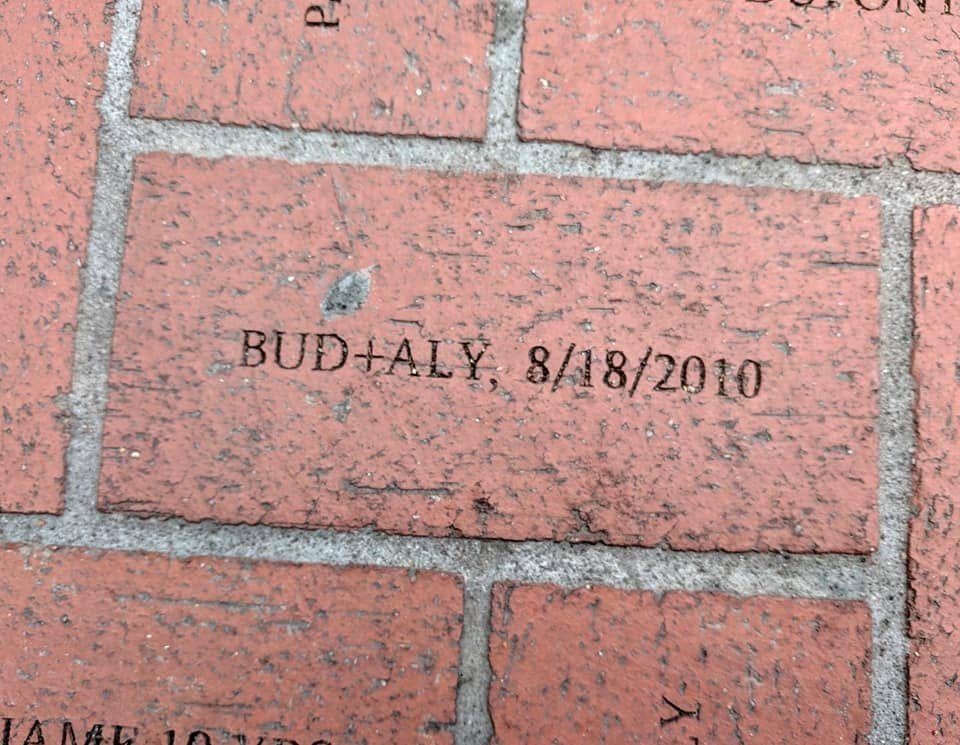 Bud bought us a brick for our anniversary!