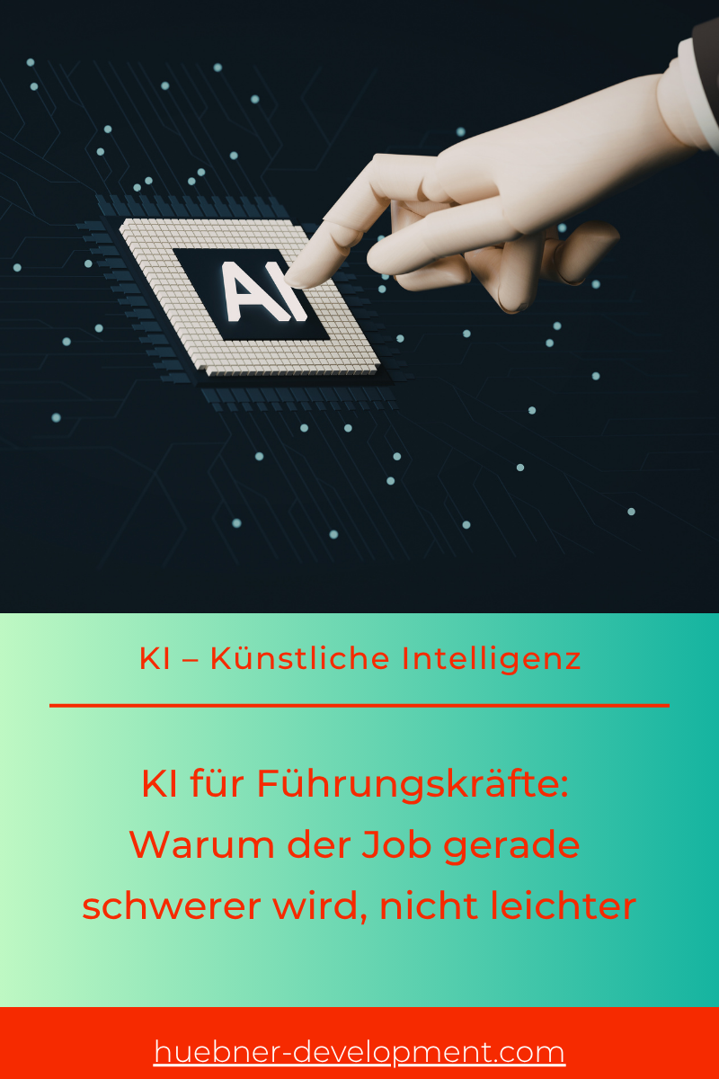 KI für Führungskräfte: Warum der Job gerade schwerer wird, nicht leichter