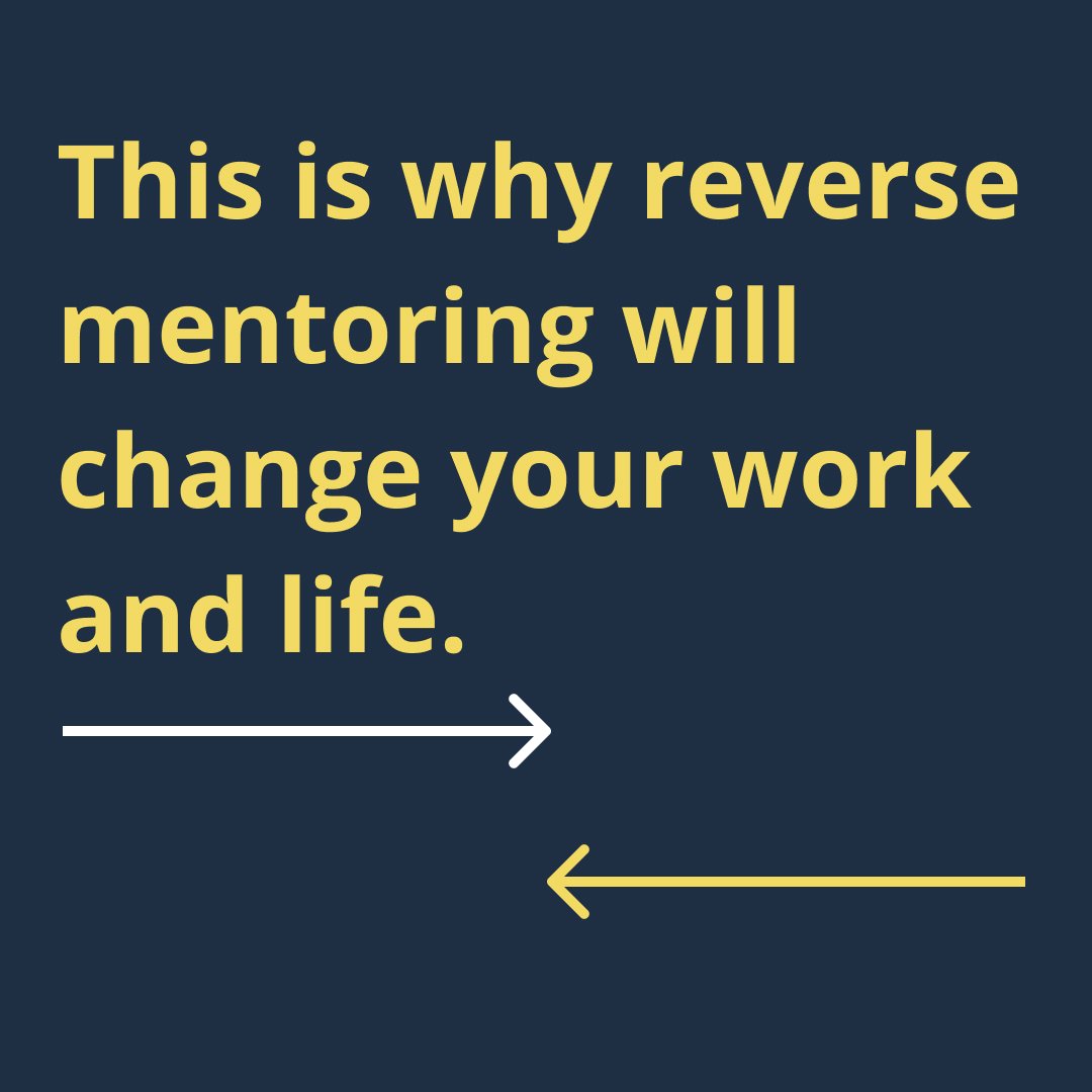 This is why reverse mentoring will change your work and life.