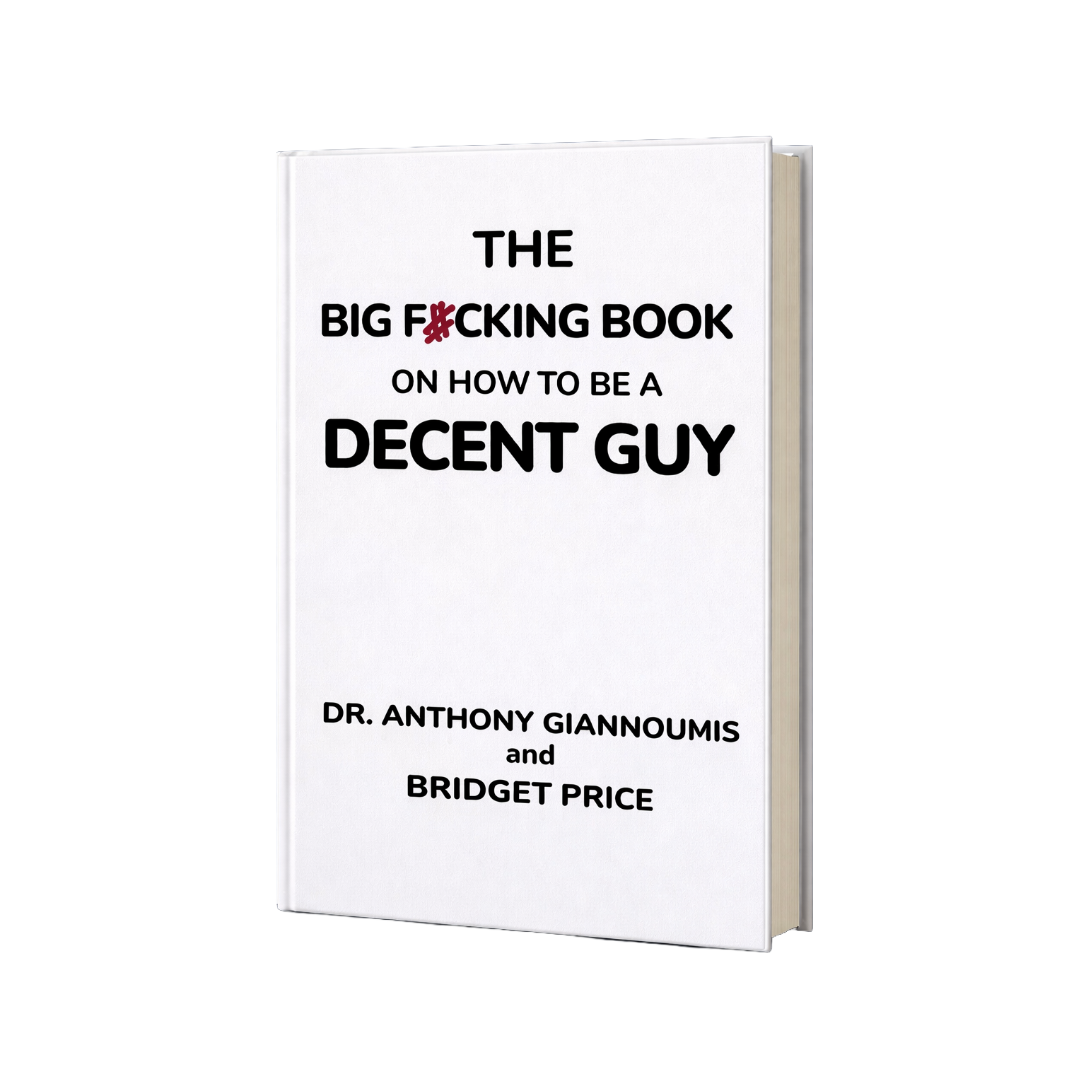 The Big F#cking Book On How To Be a Decent Guy