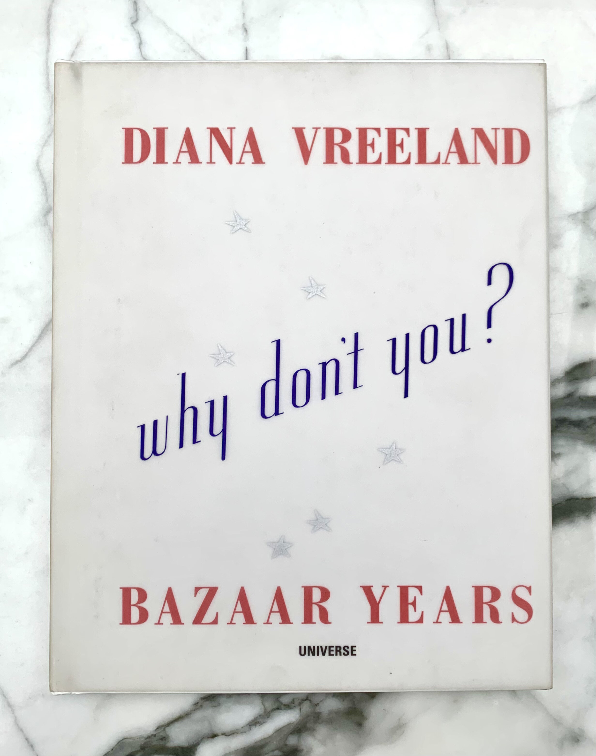 Why Don't You?: The Bazaar Years - Diana Vreeland - Katherine Betts, Universe 2001. 1st Edition in a Fine Condition, £150.00