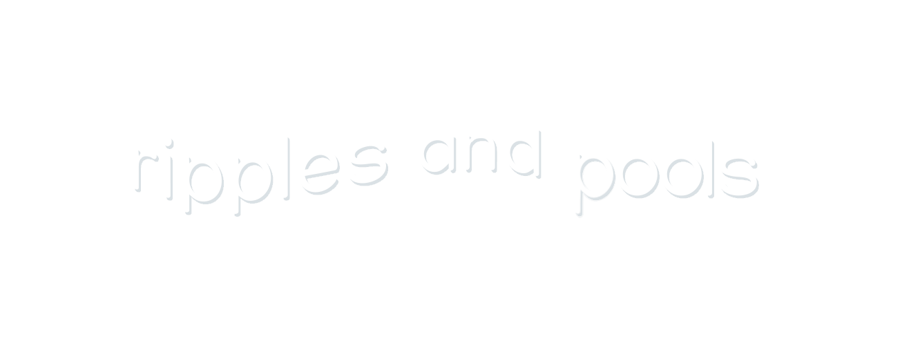 Text graphic of title of film "ripples and pools"