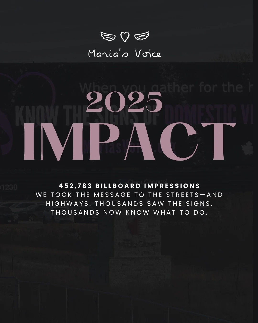 Our billboards made domestic abuse&mdash;and the signs to stop it&mdash;unmissable. Nearly half a million people saw them in just four months. This is visibility with purpose. 

Like, share, and donate to keep the message moving. 🚗