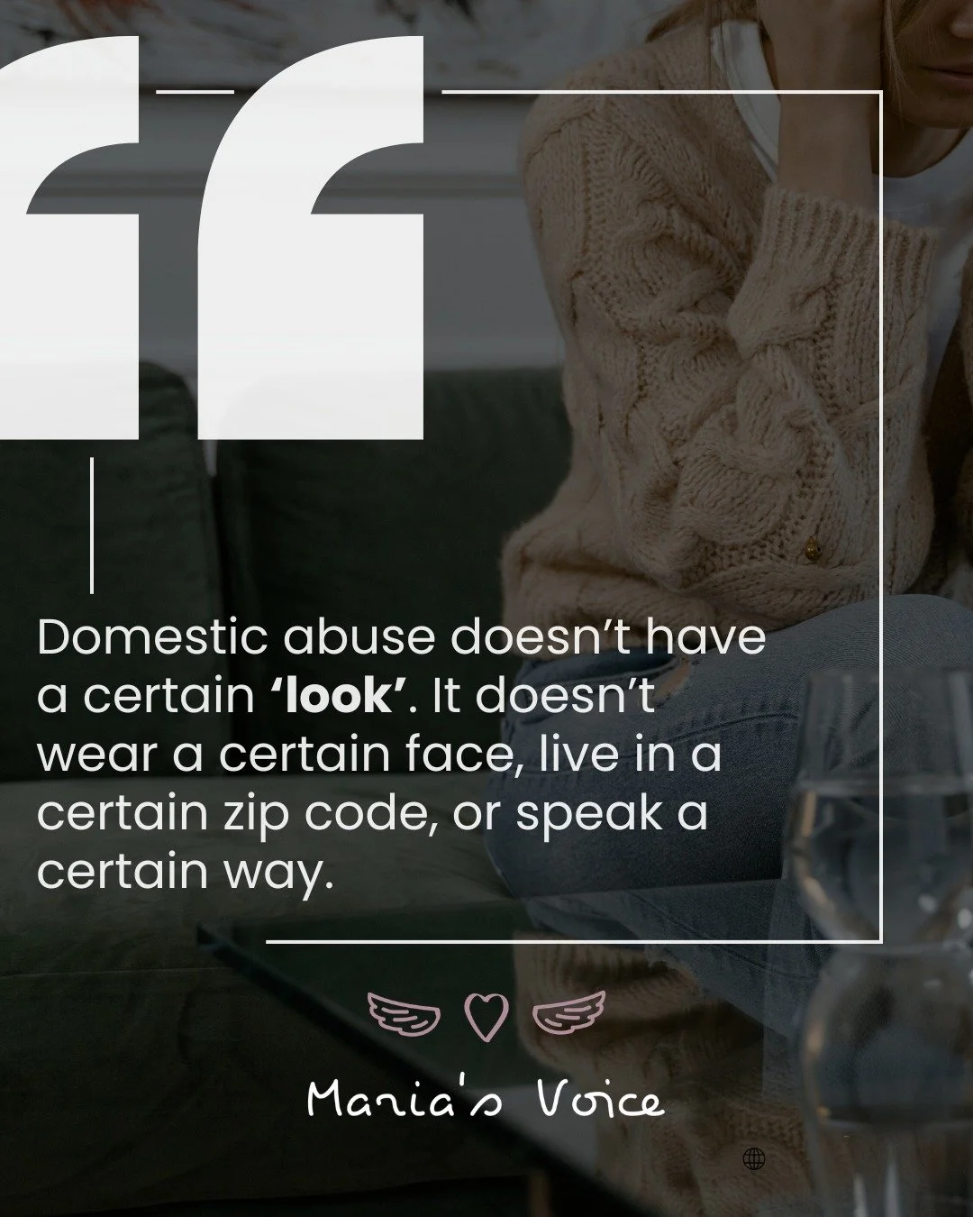 What Does Domestic Abuse Look Like?

🟣 Domestic Abuse Doesn&rsquo;t Have a Look.
It doesn&rsquo;t wear a certain face, live in a certain zip code, or speak a certain way.

That&rsquo;s why we need to talk about it everywhere&mdash;
In classrooms.
In