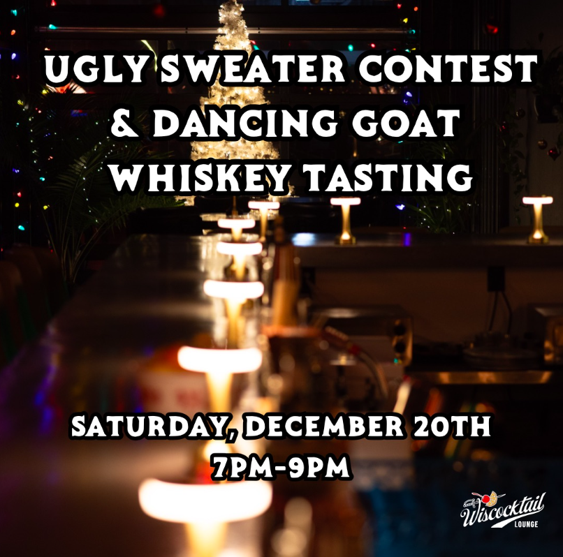 Ugly Sweater Contest & Dancing Goat Whiskey Tasting