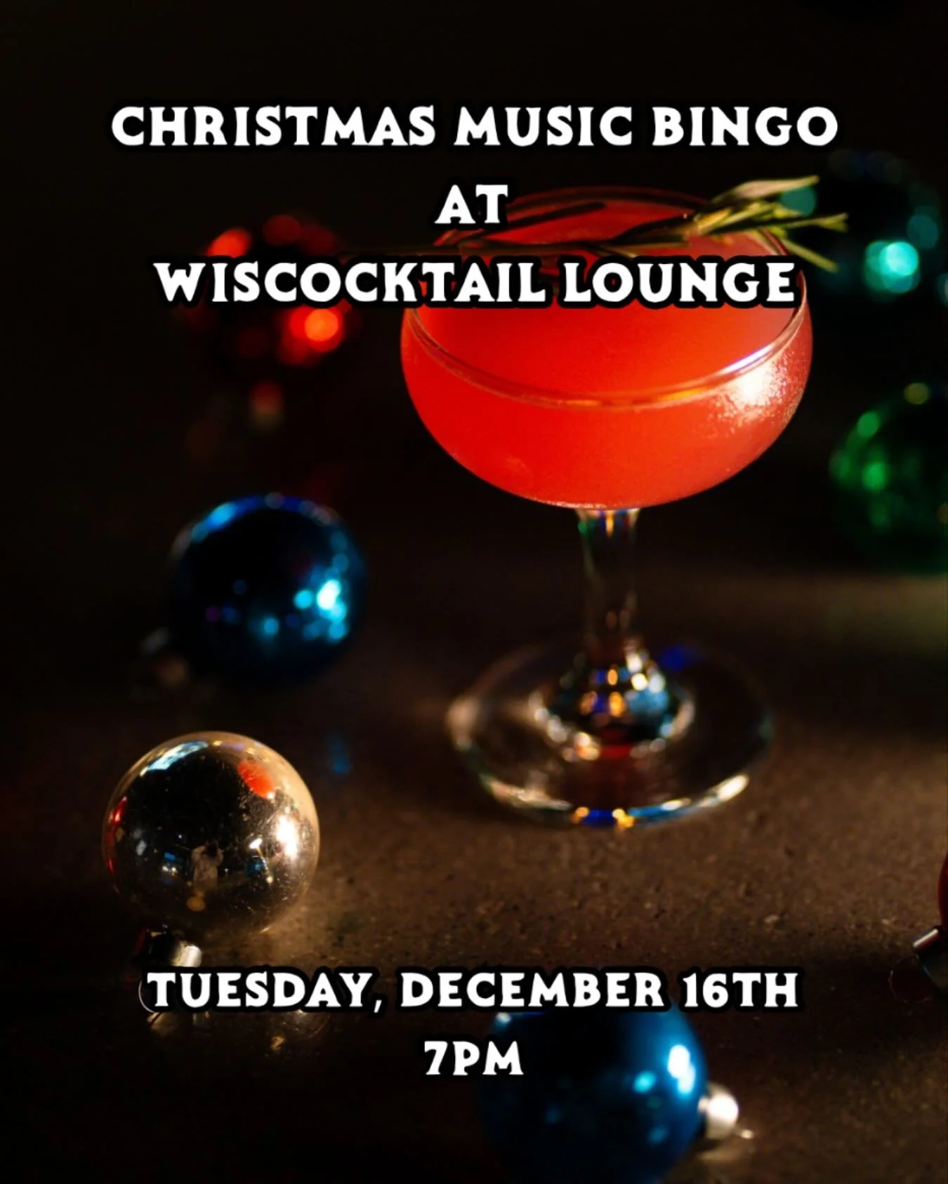 Tonight we&rsquo;re launching something brand new at Wiscocktail Lounge. 

Christmas Music Bingo.

Powered by Mixtape Music Bingo, this isn&rsquo;t the bingo you grew up with.

No numbers. No daubers. No confusion.

Every square on your card features