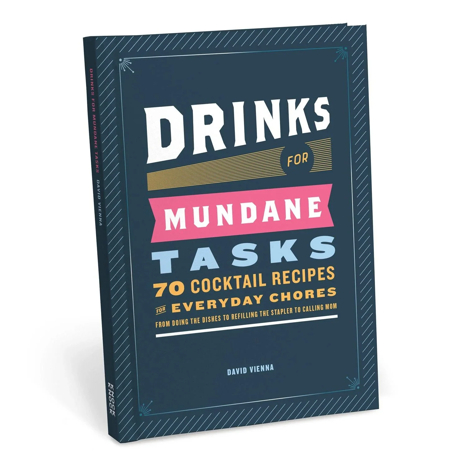 Drinks for Mundane Tasks: 70 Cocktail Recipes for Everyday Chores (2017)