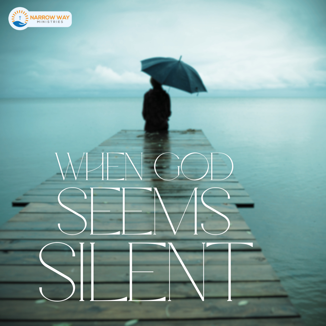 When God Seems Silent…