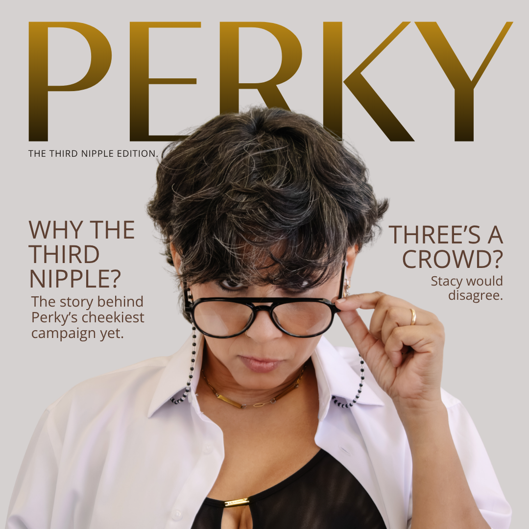 Why the Third Nipple? The Story Behind Perky’s Cheekiest Campaign Yet.