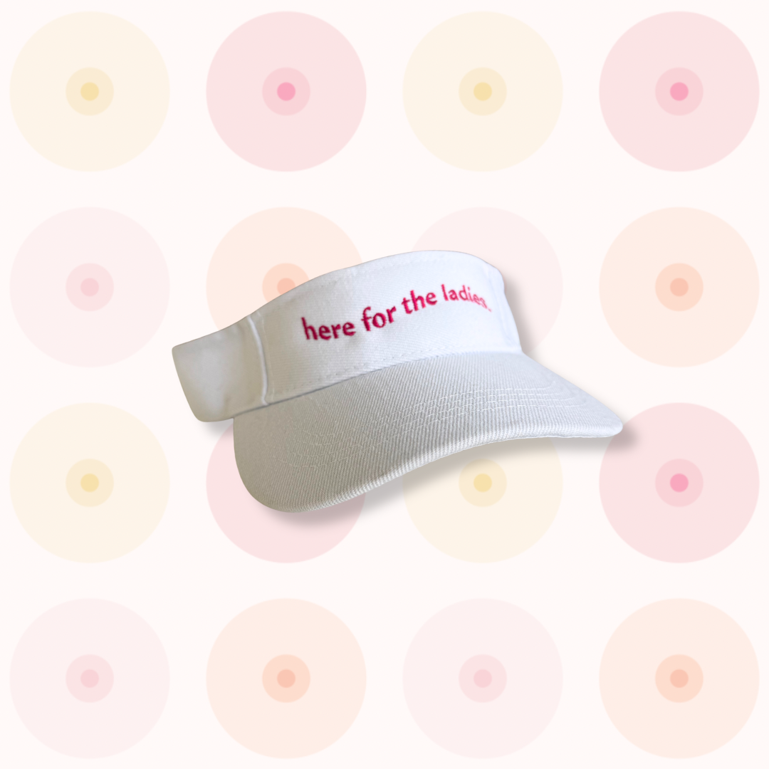 Here for the Ladies Visor