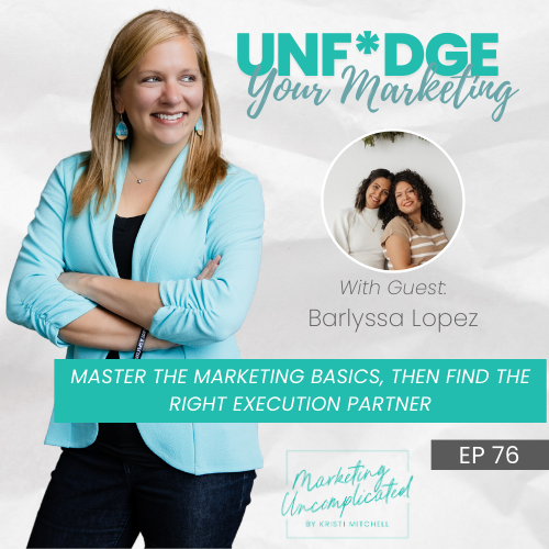 Master the Marketing Basics, Then Find the Right Execution Partner
