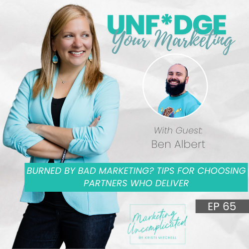 Burned by Bad Marketing? Tips for Choosing Partners Who Deliver