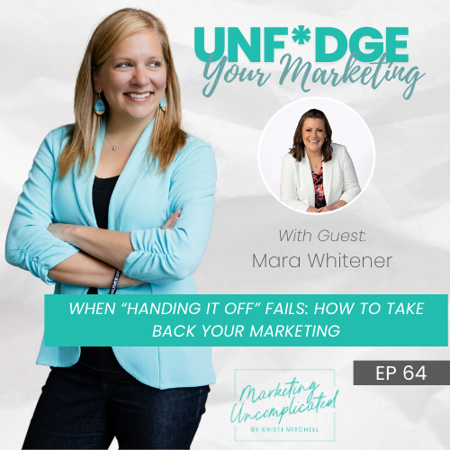 When “Handing It Off” Fails: How to Take Back Your Marketing